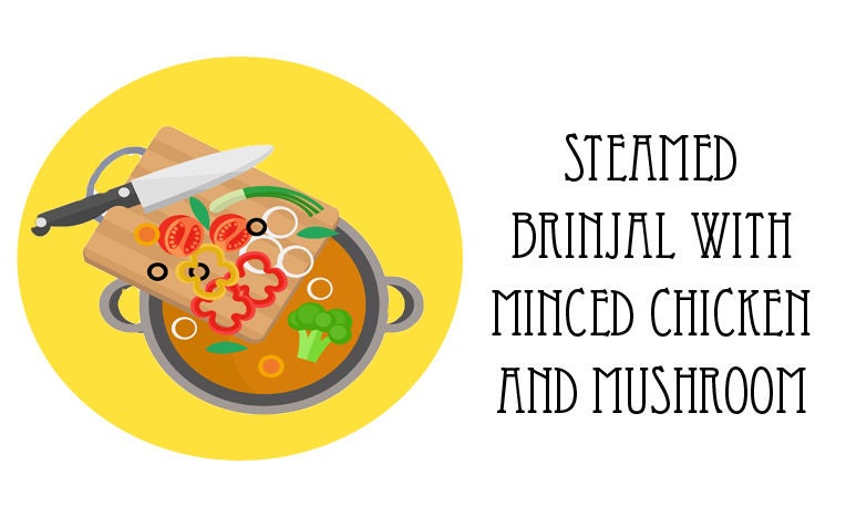 Steamed Brinjal wih Minced Chicken and Mushroom