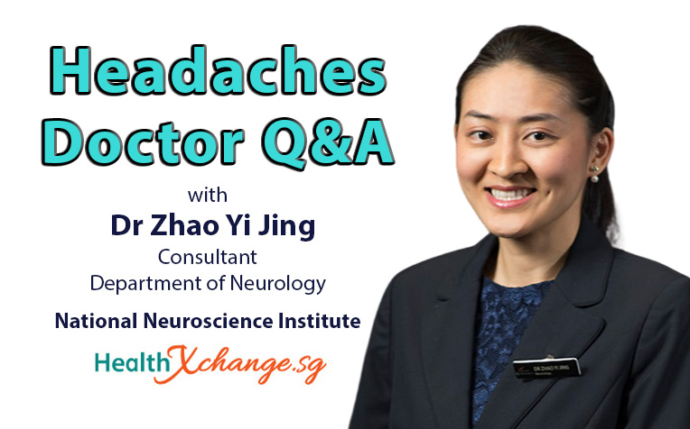 Headaches Doctor Q&A with Dr Zhao Yi Jing (NNI) - HealthXchange.sg