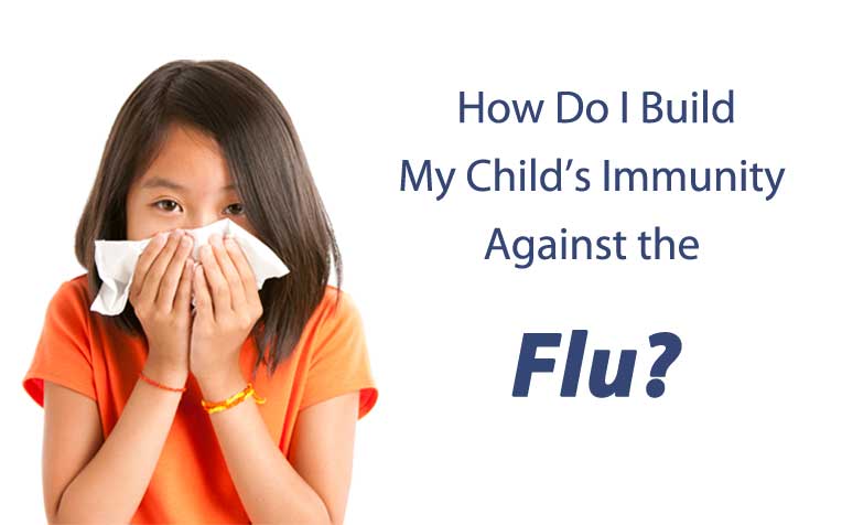 How Do I Build My Child's Immunity Against the Flu?